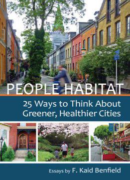 People Habitat: 25 Ways To Think About Greener, Healthier Cities