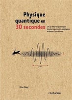 Physique Quantique En 30 Secondes
