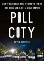 Pill City: How Two Honor Roll Students Foiled The Feds And Built A Drug Empire
