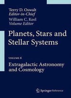 Planets, Stars And Stellar Systems: Volume 6: Extragalactic Astronomy And Cosmology