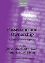Possession And Ownership (Explorations In Linguistic Typology)