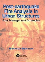 Post-Earthquake Fire Analysis In Urban Structures: Risk Management Strategies