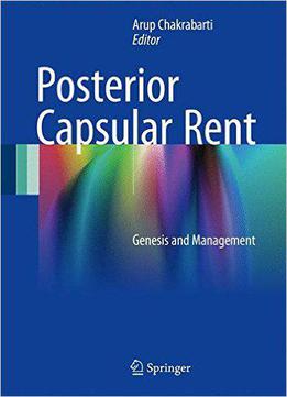 Posterior Capsular Rent: Genesis And Management