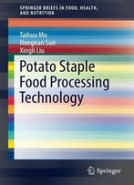 Potato Staple Food Processing Technology (Springerbriefs In Food, Health, And Nutrition)