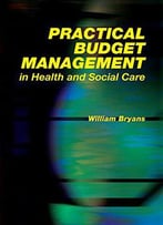 Practical Budget Management In Health And Social Care