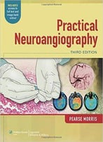 Practical Neuroangiography (3rd Edition)