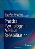 Practical Psychology In Medical Rehabilitation