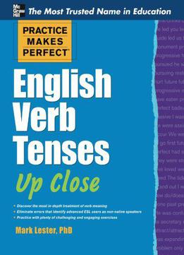 Practice Makes Perfect English Verb Tenses Up Close