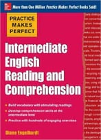 Practice Makes Perfect Intermediate English Reading And Comprehension