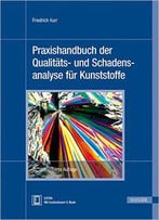 Praxishandbuch Der Qualitäts- Und Schadensanalyse Für Kunststoffe, Auflage: 2