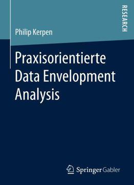 Praxisorientierte Data Envelopment Analysis (german Edition)
