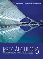 Precalculo: Matematicas Para El Calculo (6ta Edicion)