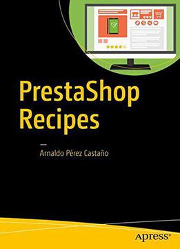 Prestashop Recipes: A Problem-solution Approach