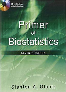 Primer Of Biostatistics, Seventh Edition