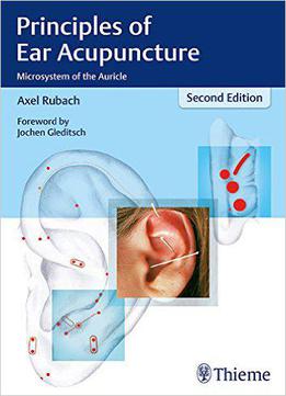 Principles Of Ear Acupuncture: Microsystem Of The Auricle, 2 Edition