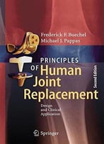 Principles Of Human Joint Replacement: Design And Clinical Application (2nd Edition)