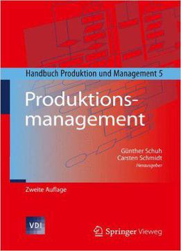 Produktionsmanagement: Handbuch Produktion Und Management 5