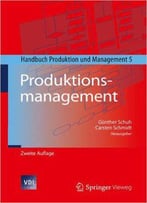 Produktionsmanagement: Handbuch Produktion Und Management 5