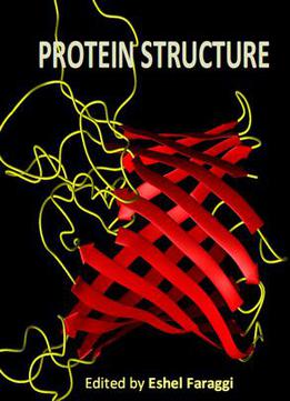 Protein Structure Ed. By Eshel Faraggi