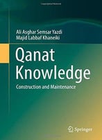 Qanat Knowledge: Construction And Maintenance