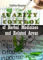 Quality Control Of Herbal Medicines And Related Areas Ed. By Yukihiro Shoyama
