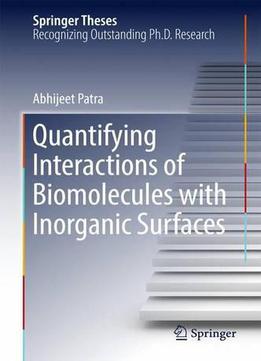 Quantifying Interactions Of Biomolecules With Inorganic Surfaces