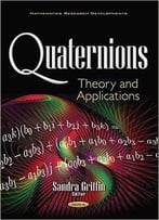 Quaternions: Theory & Applications