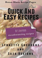 Quick And Easy Recipes: 80'S Inspired Mouthwatering Recipes