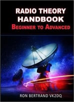 Radio Theory Handbook. Beginner To Advanced