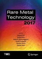 Rare Metal Technology 2017 (The Minerals, Metals & Materials Series)