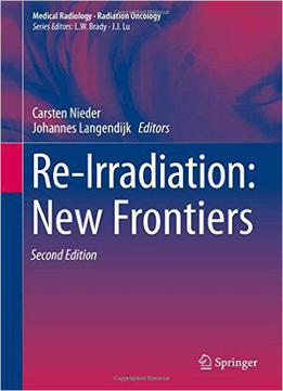 Re-irradiation: New Frontiers, 2nd Edition