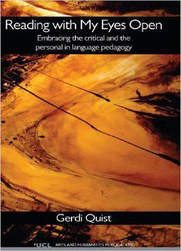 Reading With My Eyes Open: Embracing The Critical And The Personal In Language Pedagogy