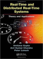 Real-Time And Distributed Real-Time Systems: Theory And Applications