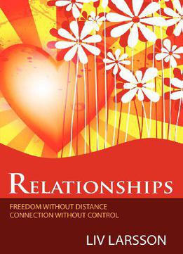 Relationships, Freedom Without Distance, Connection Without Control