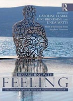 Researching With Feeling: The Emotional Aspects Of Social And Organizational Research