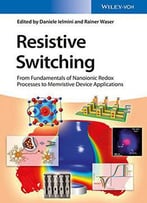 Resistive Switching: From Fundamentals Of Nanoionic Redox Processes To Memristive Device Applications