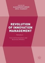Revolution Of Innovation Management: Volume 2 Internationalization And Business Models
