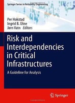 Risk And Interdependencies In Critical Infrastructures: A Guideline For Analysis
