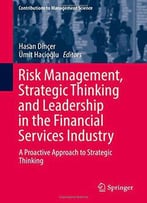 Risk Management, Strategic Thinking And Leadership In The Financial Services Industry