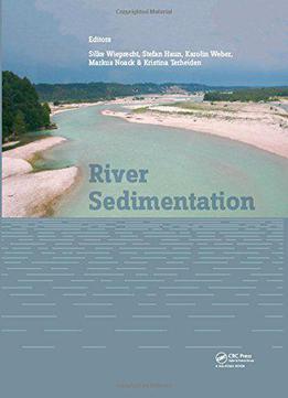 River Sedimentation: Proceedings Of The 13th International Symposium On River Sedimentation