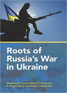 Roots Of Russia's War In Ukraine