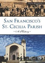 San Francisco's St. Cecilia Parish: A History
