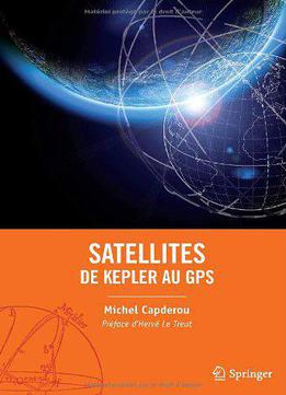 Satellites: De Kepler Au Gps