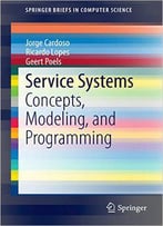 Service Systems: Concepts, Modeling, And Programming