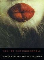 Sex, Or The Unbearable (Theory Q)