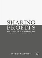 Sharing Profits: The Ethics Of Remuneration, Tax And Shareholder Returns