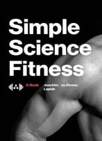 Simple Science Fitness: The E-Book
