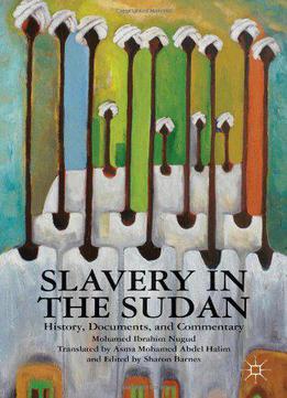 Slavery In The Sudan: History, Documents, And Commentary