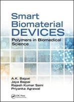Smart Biomaterial Devices: Polymers In Biomedical Sciences