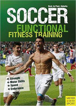 Soccer: Functional Fitness Training: Strength | Motor Skills | Speed | Endurance